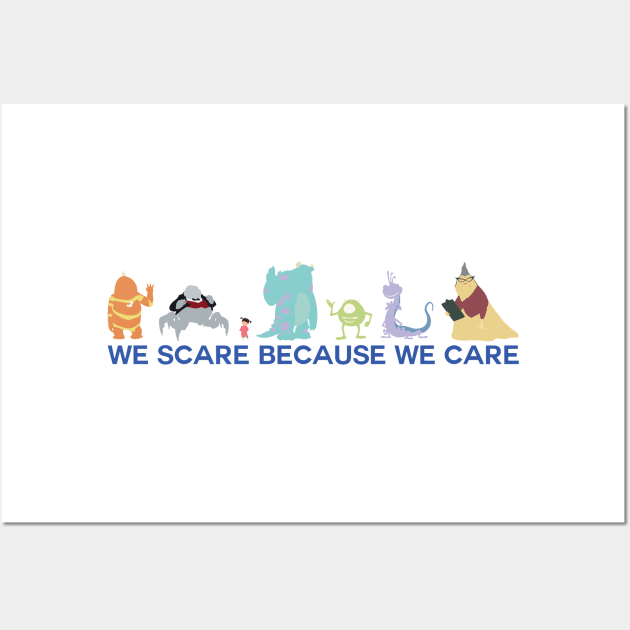 We Scare Because We Care Wall Art by JoshABaumArt